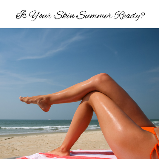 Is Your Skin Ready for a Glowing Summer Tan (UV or Self-Tanner)?